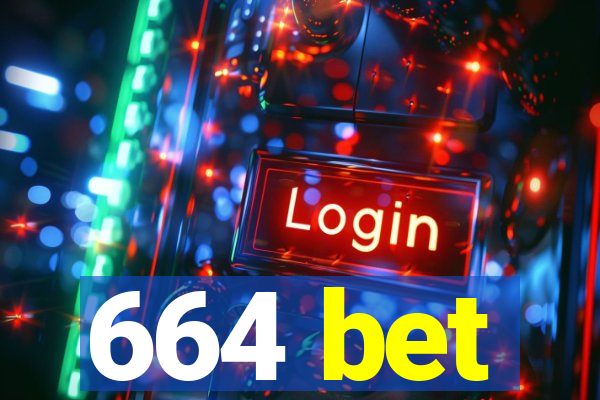 664 bet